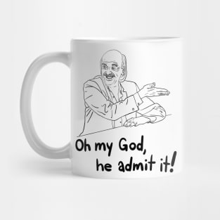 oh my god, he admit it! - from "I Think You Should Leave" Mug